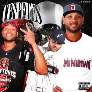 ดาวน์โหลดและฟังเพลง Cespedes (feat. Arnold Produce) (Explicit) พร้อมเนื้อเพลงจาก Ateriko