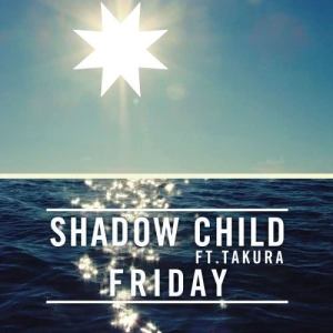 ดาวน์โหลดและฟังเพลง Friday (Club Mix) พร้อมเนื้อเพลงจาก Shadow Child