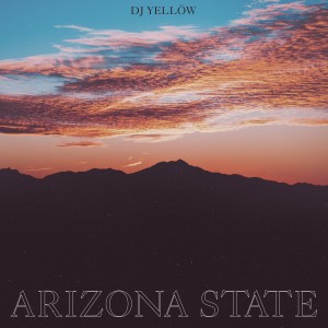 收聽DJ Yellow的Arizona State歌詞歌曲