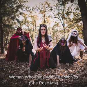 Marya Stark的專輯Woman Who Runs With The Wolves (She Rose Mix)