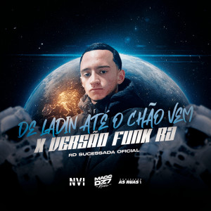 Rd Sucessada Oficial的專輯De Ladin Até o Chão Vem X Versão Funk Rj