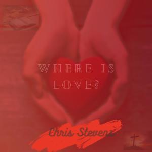 อัลบัม Where is love ศิลปิน Chris Stevens