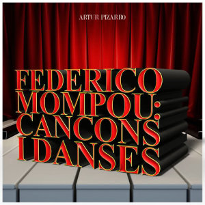 Federico Mompou: Cancons I Danses