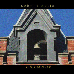 Album School Bells from EDYMNDZ