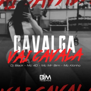 ดาวน์โหลดและฟังเพลง CAVALGA VAI CAVALA (Explicit) พร้อมเนื้อเพลงจาก DJ Black
