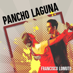 Francisco Lomuto的专辑Pancho Laguna (Tango)