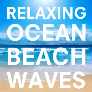 Album Relaxing Ocean Beach Waves from Ocean Beach Waves