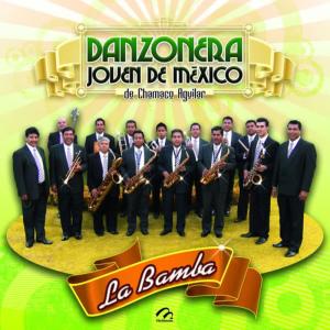 收聽La Danzonera Joven De México Del "Chamaco Aguilar"的La Bamba歌詞歌曲