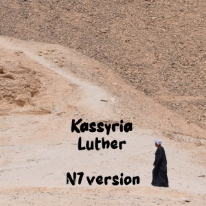 Listen to Luther (N7 Version) song with lyrics from KASSYRIA