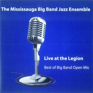 The Mississauga Big Band Jazz Ensemble的專輯Live at the Legion