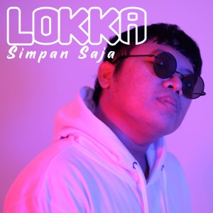 Listen to Simpan Saja song with lyrics from Lokka