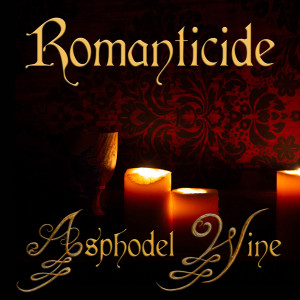 Dengarkan Romanticide lagu dari Asphodel Wine dengan lirik