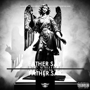 Listen to Father Say (Explicit) song with lyrics from FLMMBOiiNT FRDii