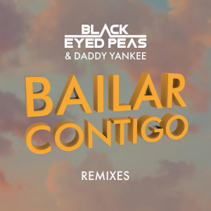 Black Eyed Peas的專輯BAILAR CONTIGO (REMIXES) [Explicit]