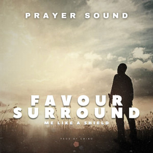 Favour Surround Me Like a Shield (Prayer Sound) dari Emino