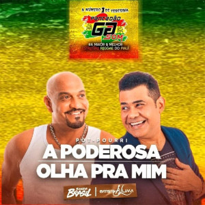收聽Banda Brasil的Poderosa / Olha pra Mim歌詞歌曲