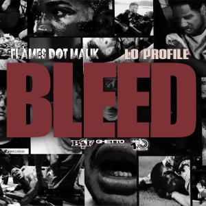 Flames Dot Malik的專輯Bleed (feat. Lo Profile) [Explicit]
