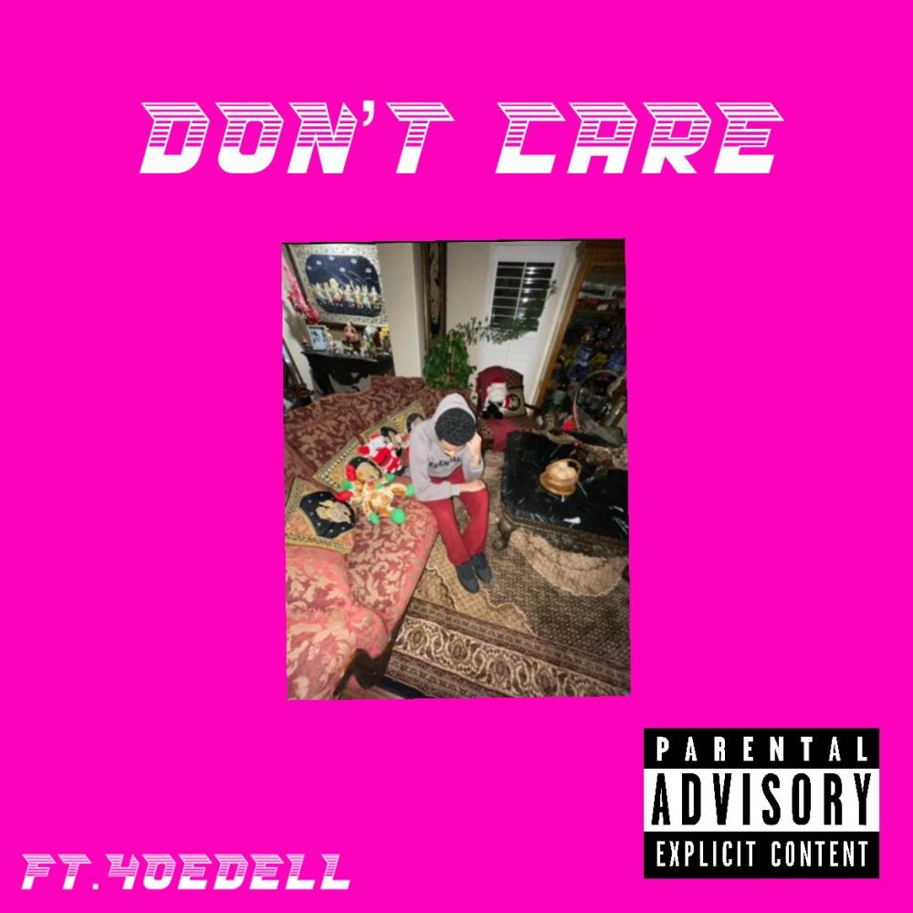 DON'T CARE (feat. 4OEDELL) (Explicit)