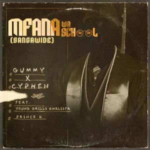 Gummy的專輯Mfana Wa School (SANGAWIDE) (feat. Young Grills Khalista & Prince_k)