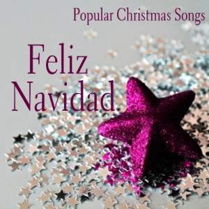 收聽Popular Christmas Songs的Feliz Navidad歌詞歌曲