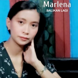 收聽Marlena的Balikan Lagi歌詞歌曲
