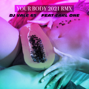 Dengarkan Your Body (2021 Vibes Remix) lagu dari DJ Vale 65 dengan lirik