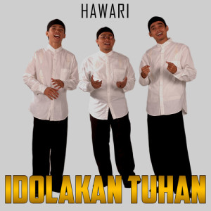 Listen to Idolakan Tuhan song with lyrics from Hawari
