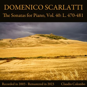 Domenico Scarlatti: The Sonatas for Piano, Vol. 40: L. 470-481 (Remastered in 2023)