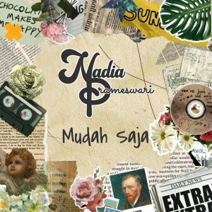 Dengarkan Mudah Saja lagu dari Nadia Prameswari dengan lirik