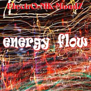ดาวน์โหลดและฟังเพลง Energy Flow พร้อมเนื้อเพลงจาก ElectrO-NIK-MoodZ