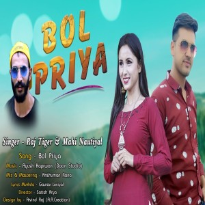 Listen to Bol Priya (Maangal Production) song with lyrics from Raj Tiger