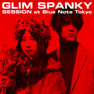 GLIM SPANKY的專輯Session At Blue Note Tokyo / 2018.3.12