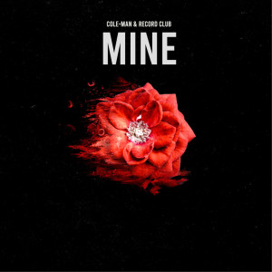 Dengarkan Mine lagu dari Cole-Man dengan lirik