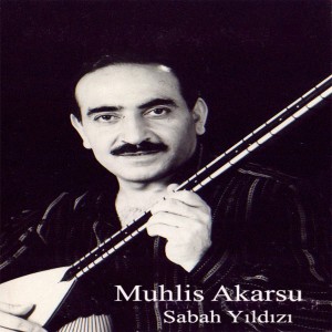 收聽Muhlis Akarsu的Sabah Yıldız歌詞歌曲