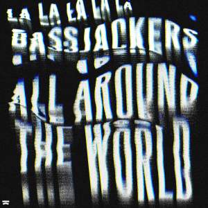 อัลบัม All Around The World (La La La La La) ศิลปิน Bassjackers & Dyro