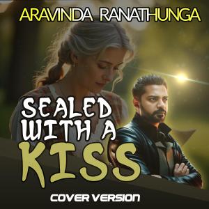 ดาวน์โหลดและฟังเพลง Sealed with a kiss พร้อมเนื้อเพลงจาก Aravinda Ranathunga