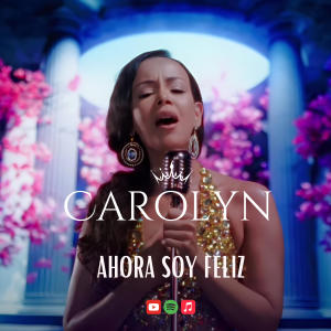 收聽Carolyn的Ahora soy feliz歌詞歌曲