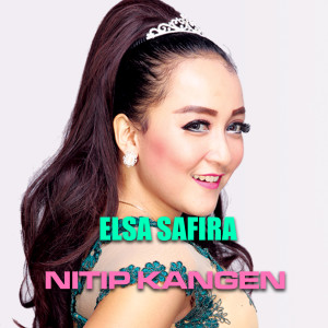 收听Elsa Safira的Nitip Kangen歌词歌曲
