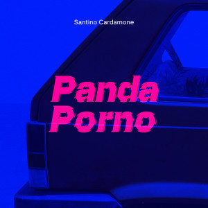 Album Pandaporno from Santino Cardamone