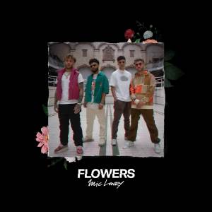 收聽MiC LOWRY的Flowers (Explicit)歌詞歌曲