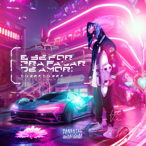 ดาวน์โหลดและฟังเพลง E Se For Pra Falar de Amor (Explicit) พร้อมเนื้อเพลงจาก Lil Vini