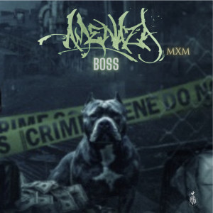 Amenaza Mxm的專輯Boss (Explicit)