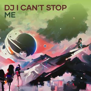 Dengarkan lagu Dj I Can't Stop Me nyanyian LASIMIN dengan lirik