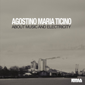 Agostino Maria Ticino的專輯About Music and Electricity