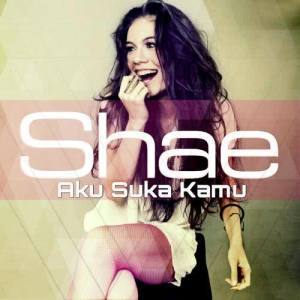 收聽Shae的Aku Suka Kamu歌詞歌曲