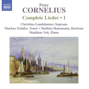 อัลบัม Cornelius: Complete Lieder, Vol. 1 ศิลปิน Peter Cornelius (1824-1874)