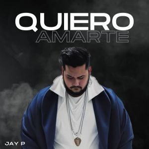 Quiero Amarte (Explicit) dari Jay P