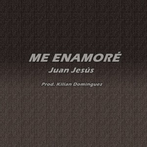Juan Jesús的專輯Me Enamoré