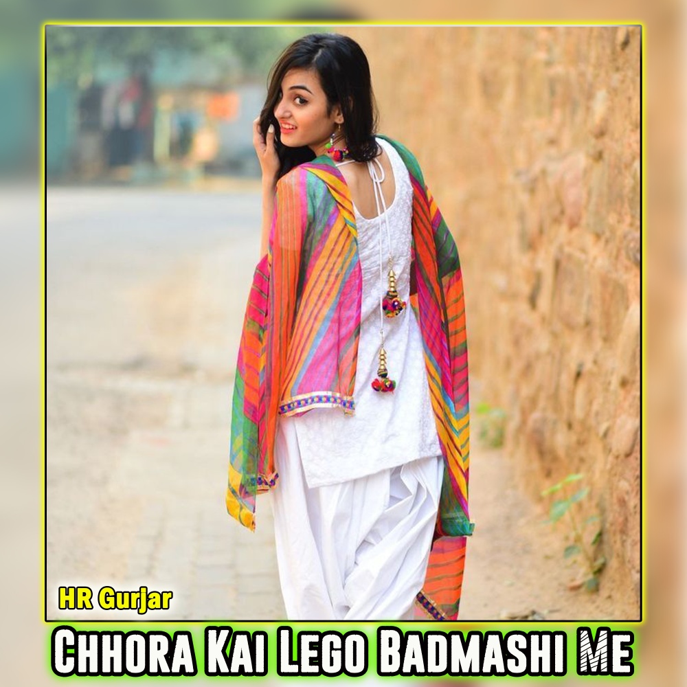 Chhora Kai Lego Badmashi Me