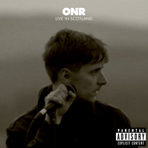ONR的專輯Live in Scotland (Explicit)